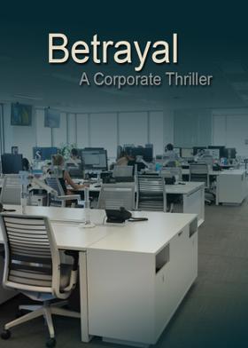 Betrayal-A Corporate Thriller