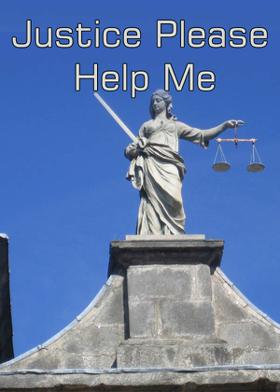 Justice Please Help Me