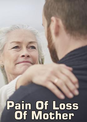 Pain Of Loss Of Mother
