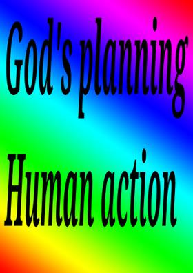 God's Planning & Human Action