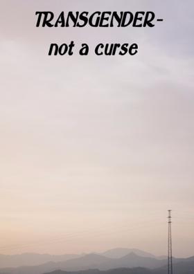 Transgender - Not A Curse