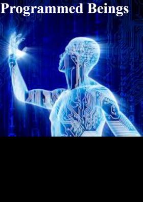 Programmed Beings