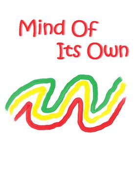 Mind Of Its Own