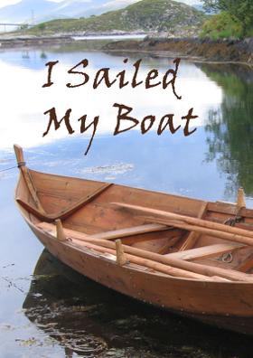 I Sailed My Boat