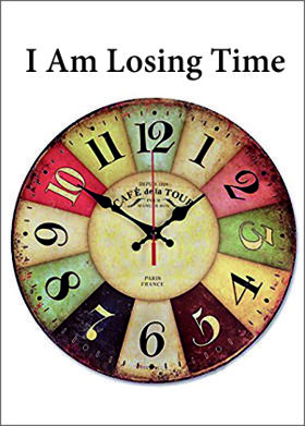 I Am Losing Time