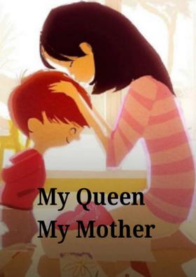 My Queen My Mother