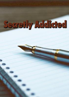 Secretly Addicted
