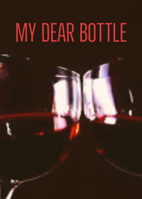 My Dear Bottle