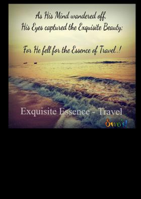 Exquisite Essence - Travel