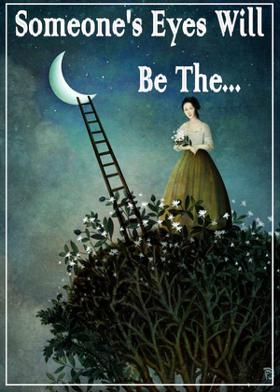 Someone's Eyes Will Be The...