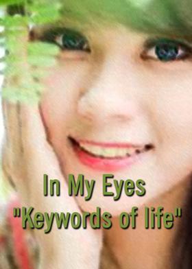 In My Eyes "Keywords of life"
