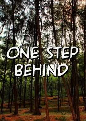 One Step Behind