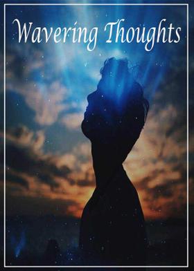 Wavering Thoughts