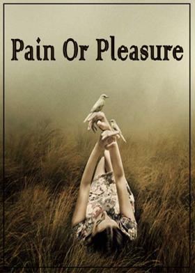 Pain Or Pleasure