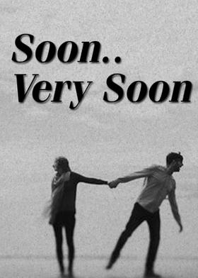 Soon.. Very Soon