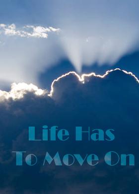 Life Has To Move On