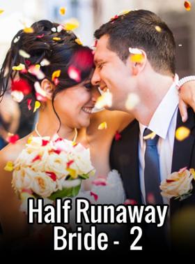 Half Runaway Bride -  2