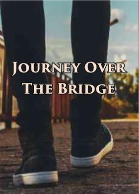 Journey Over The Bridge