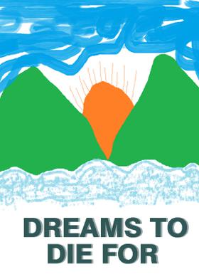 DREAMS TO DIE FOR