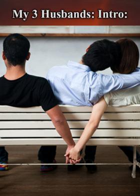 My 3 Husbands:  Intro: