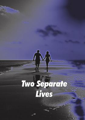 Two Separate Lives