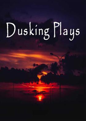 Dusking Plays