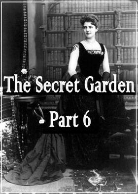 The Secret Garden - Part6