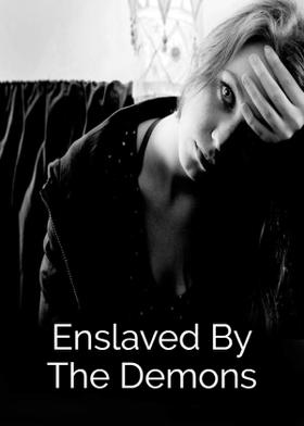 Enslaved By The Demons