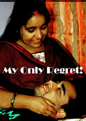 My Only Regret!