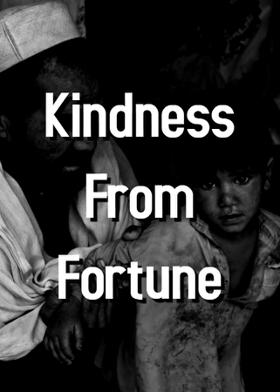 Kindness From Fortune