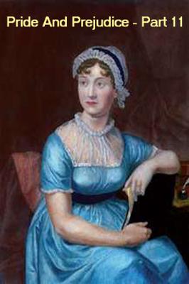 Pride and Prejudice - Part 11