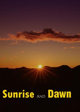 Sunrise And Dawn