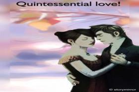 Quintessential Love!