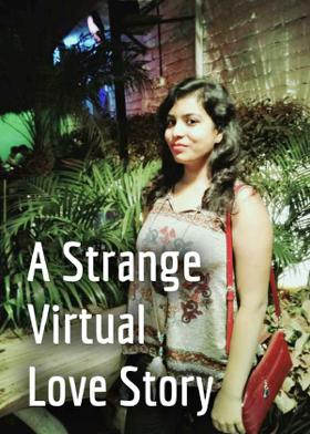 A Strange Virtual Love Story