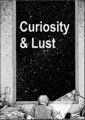 Curiosity & Lust