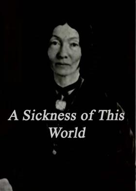 A Sickness of This World ...