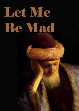 Let Me Be Mad