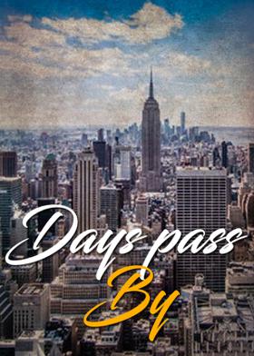 Days pass By