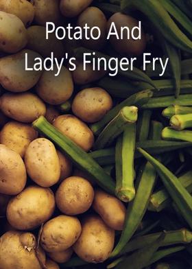 Potato And Lady's Finger Fry
