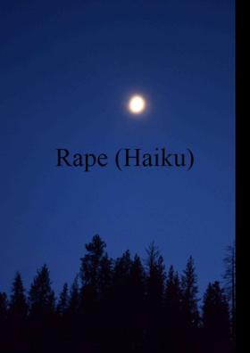 Rape (Haiku)
