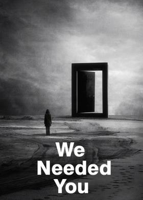 We Needed You