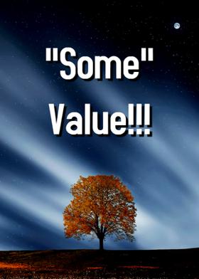 "Some" Value!!!