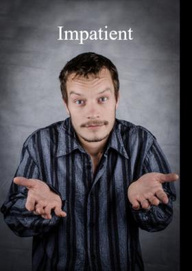 Impatient