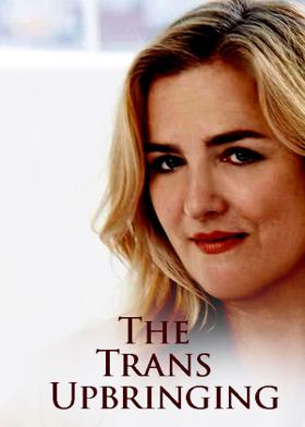 The Trans Upbringing