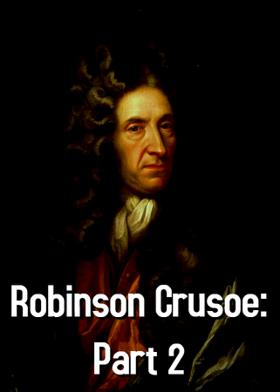 Robinson Crusoe: Part 2