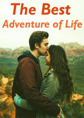 The Best Adventure Of Life