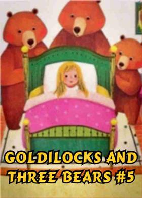 Goldilocks and Three Bears #5