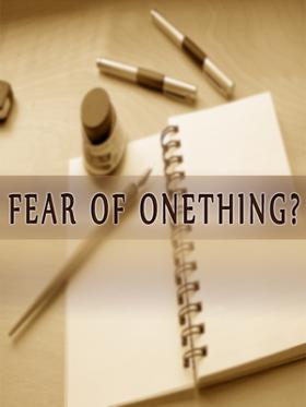 Fear Of Onething?
