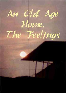 An Old Age Home, The Feelings