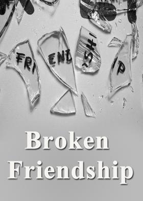 Broken Friendship